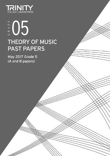 Trinity College London Press Trinity College London, Past Papers, Theory (May 2017) Grade 5