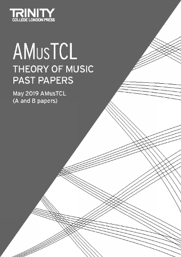 Trinity College London Theory of Music Past Papers May 2019: AMusTCL (Paperback)