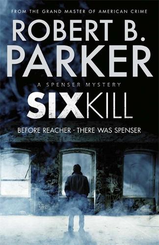Sixkill (A Spenser Mystery) - The Spenser Series (Paperback)