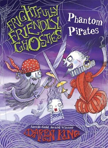 Frightfully Friendly Ghosties: Phantom Pirates - Frightfully Friendly Ghosties (Paperback)
