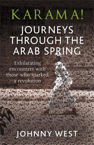 Karama!: Journeys Through the Arab Spring (Paperback)