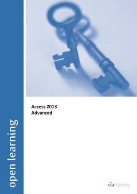 Advanced Open Learning Guide for Access 2013 (Spiral bound)