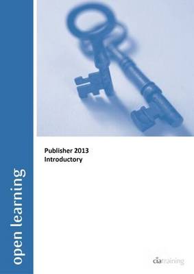 Introductory Open Learning Guide for Publisher 2013 (Spiral bound)