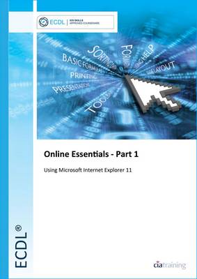 ECDL Online Essentials Part 1 Using Internet Explorer 11 (Spiral bound)