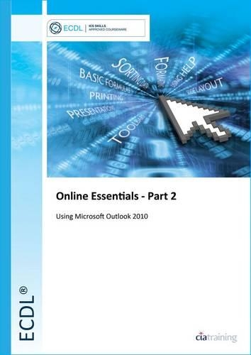 ECDL Online Essentials Part 2 Using Outlook 2010 (Spiral bound)