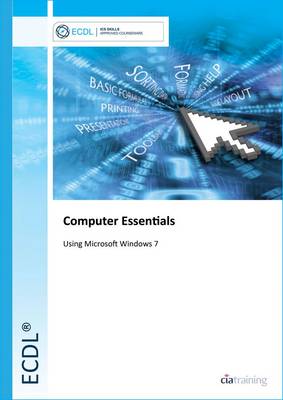 ECDL Computer Essentials Using Windows 7 (Spiral bound)