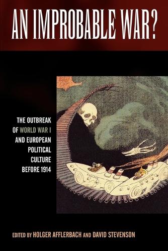 An Improbable War?: The Outbreak of World War I and European Political Culture before 1914 (Paperback)
