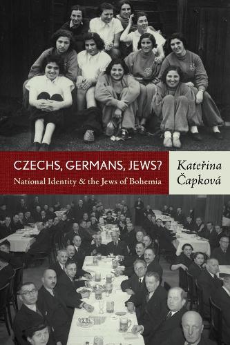 Czechs, Germans, Jews?: National Identity of the Jews of Bohemia (Hardback)