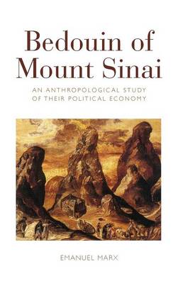 Bedouin of Mount Sinai: An Anthropological Study of their Political Economy (Hardback)
