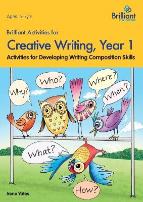 Brilliant Activities for Creative Writing, Year 1: Activities for Developing Writing Composition Skills (Paperback)