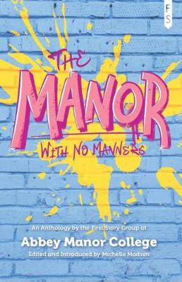 The Manor with No Manners: An Anthology by the First Story Group at Abbey Manor College (Paperback)