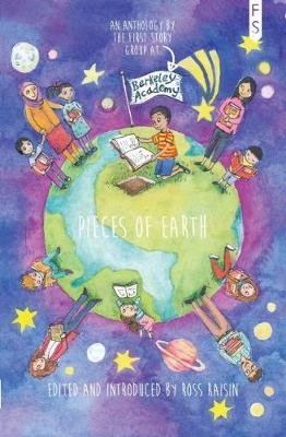 Pieces of Earth: An Anthology by the First Story Group at Berkeley Primary School (Paperback)