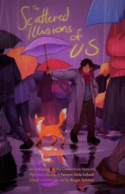 The Scattered Illusions of Us: An Anthology by the First Story Group at Severn Vale School (Paperback)