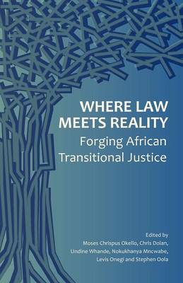 Where Law Meets Reality: Forging African Transitional Justice (Paperback)