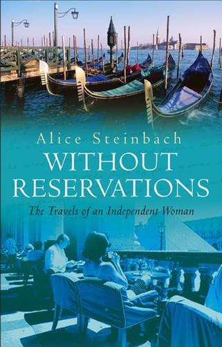 Without Reservations: The Travels Of An Independent Woman (Paperback)