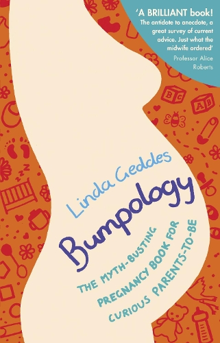 Bumpology: The myth-busting pregnancy book for curious parents-to-be (Paperback)