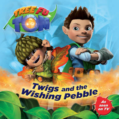 Tree Fu Tom: Twigs and the Wishing Pebble (Paperback)
