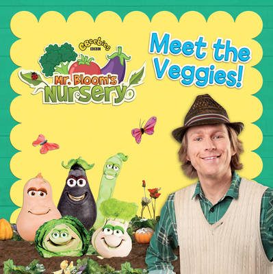 Mr Bloom s Nursery Meet The Veggies By Various Waterstones Mr Bloom s Nursery Meet The Veggies By Various Waterstones