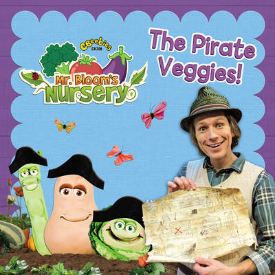 Mr Bloom's Nursery: The Pirate Veggies! (Paperback)