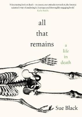 All That Remains: A Life in Death (Hardback)