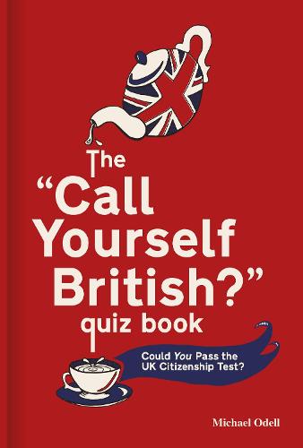 Cover The `Call Yourself British?' Quiz Book: Could You Pass the UK Citizenship Test?