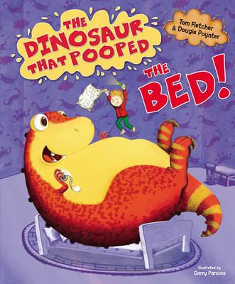 The Dinosaur That Pooped The Bed (Hardback)