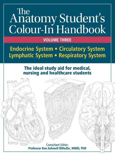 Anatomy Student's Colour-In Handbooks: Volume Three: The Endocrine; Circulatory; Lymphatic; and Respiratory Systems (Spiral bound)