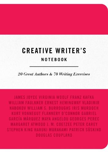 Creative Writer's Notebook: 20 Great Authors & 70 Writing Exercises (Paperback)