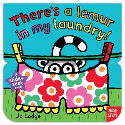 Slide and Seek: There's a Lemur in my Laundry - Slide and Seek (Board book)