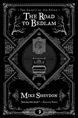 The Road to Bedlam - Courts of the Feyre 2 (Paperback)