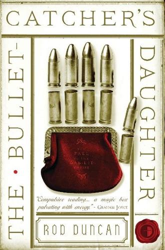 The Bullet-Catcher's Daughter: The Fall of the Gas-Lit Empire Book One - The Fall of the Gas-Lit Empire (Paperback)