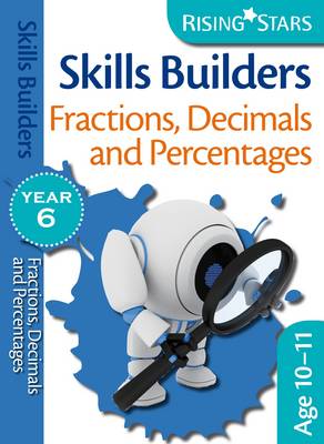 Skills Builders Fractions, Decimals and Percentages: Year 6 - Rising Stars Skills Builders (Paperback)