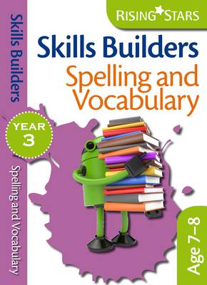 Skills Builders - Spelling and Vocabulary: Year 3 - Rising Stars Skills Builders (Paperback)