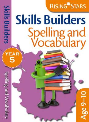 Skills Builders - Spelling and Vocabulary: Year 5 - Rising Stars Skills Builders (Paperback)