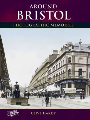 Around Bristol: Photographic Memories - Photographic Memories (Paperback)