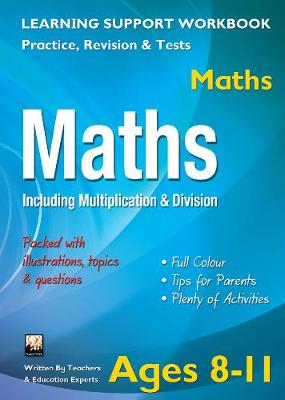 Including Multiplication & Division, Ages 8-11 (Maths): Home Learning, Support for the Curriculum (Paperback)