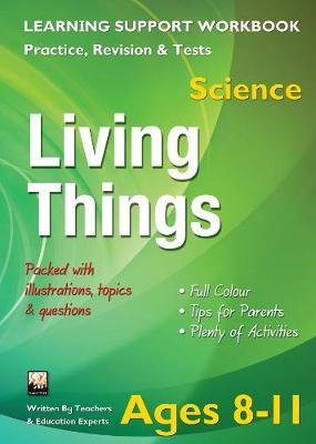 Living Things, Ages 8-11 (Science): Home Learning, Support for the Curriculum (Paperback)