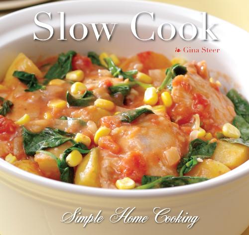 Slow Cook: Quick and Easy Recipes - Quick & Easy, Proven Recipes (Hardback)