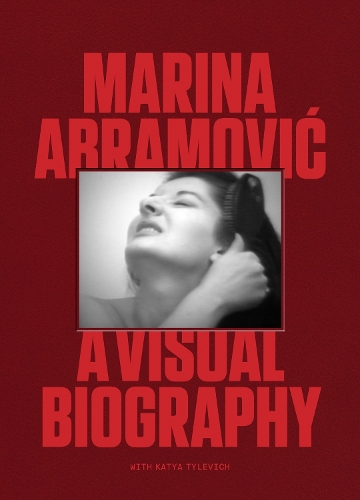 Marina Abramovic: A Visual Biography (Hardback)
