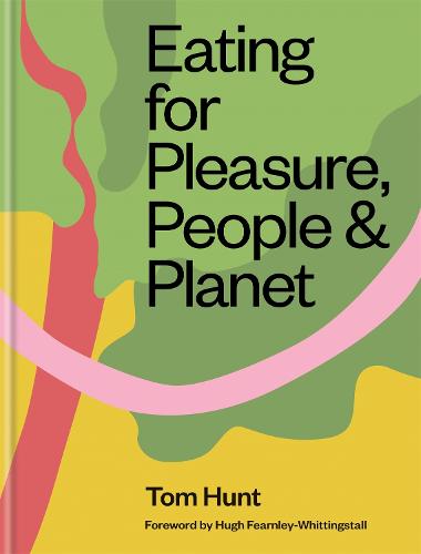 Eating for Pleasure, People & Planet (Hardback)