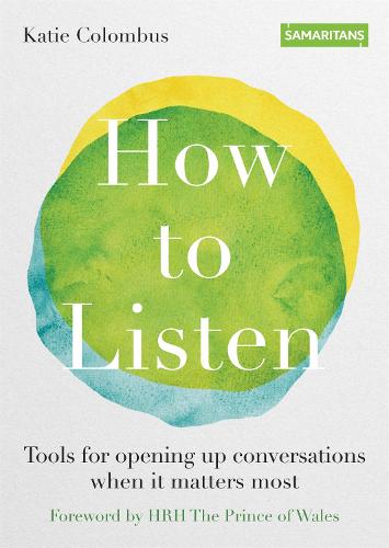 How to Listen by Katie Colombus, Samaritans | Waterstones