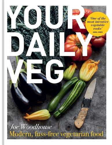 Your Daily Veg by Joe Woodhouse Waterstones