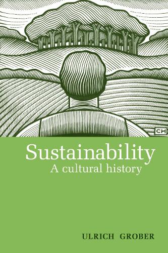 Sustainability: A Cultural History (Paperback)