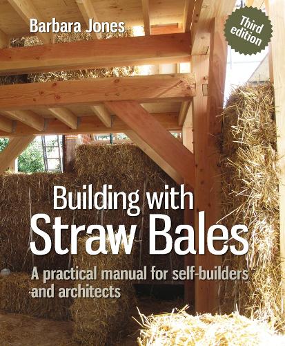 Building with Straw Bales: A Step-by-Step Guide - Sustainable Building (Hardback)