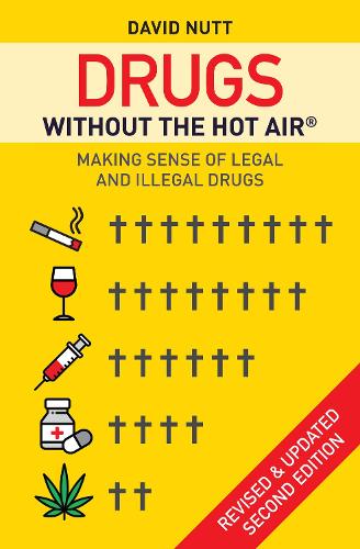 Drugs without the hot air: Making Sense of Legal and Illegal Drugs - without the hot air (Hardback)