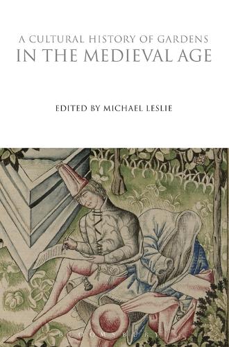 A Cultural History of Gardens in the Medieval Age - Cultural Histories 7 (Hardback)