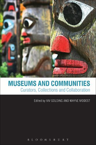 Museums and Communities: Curators, Collections and Collaboration (Paperback)