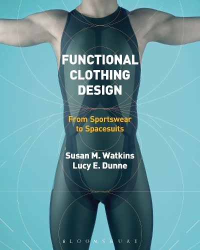 Functional Clothing Design: From Sportswear to Spacesuits (Hardback)