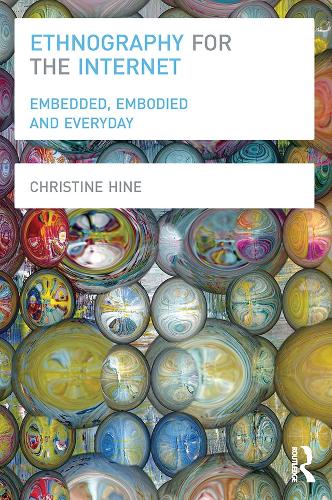 Ethnography for the Internet: Embedded, Embodied and Everyday (Paperback)