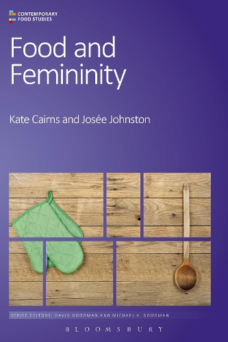 Food and Femininity - Contemporary Food Studies: Economy, Culture and Politics (Paperback)